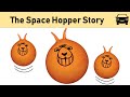 The Space Hopper Story