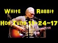 WHITE RABBIT - HOT TUNA 11-24-2017