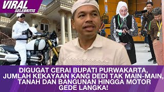 Digugat Cerai Bupati Purwakarta, Jumlah Kekayaan Kang Dedi Tak Main Main, Tanah dan Bangunan Hingga