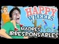 MADRES IRRESPONSABLES | Happy Wheels IS BACK!