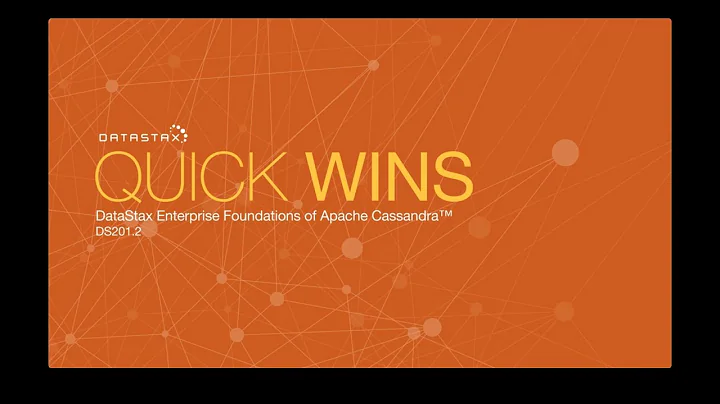 DS201.02 Quick Wins | Foundations of Apache Cassan...