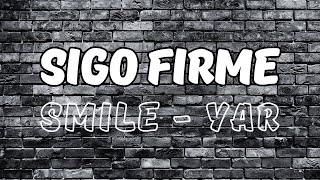 SIGO FIRME - YAR (Ft SMILE) 2024