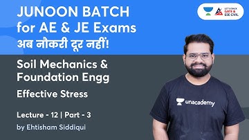 L12: Objective Soil Mechanics | Effective Stress Part- 3 | JUNOON BATCH for AE & JE Exams