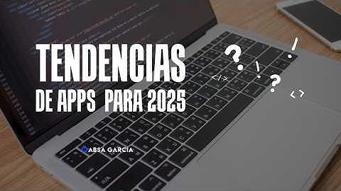 064.Tendencias en el Desarrollo de Aplicaciones Móviles para 2025