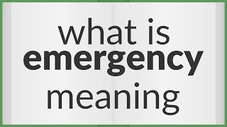 Emergency | meaning of Emergency