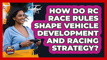 How Do RC Race Rules Shape Vehicle Development And Racing Strategy? - RC Toy Central