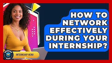 How To Network Effectively During Your Internship? - Internship Hero