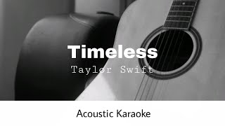 Taylor Swift - Timeless Taylors Version Acoustic Karaoke