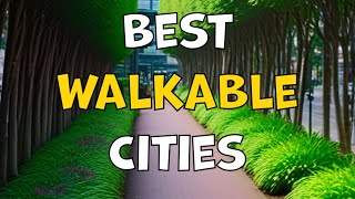 Top 20 Walkable Cities in America
