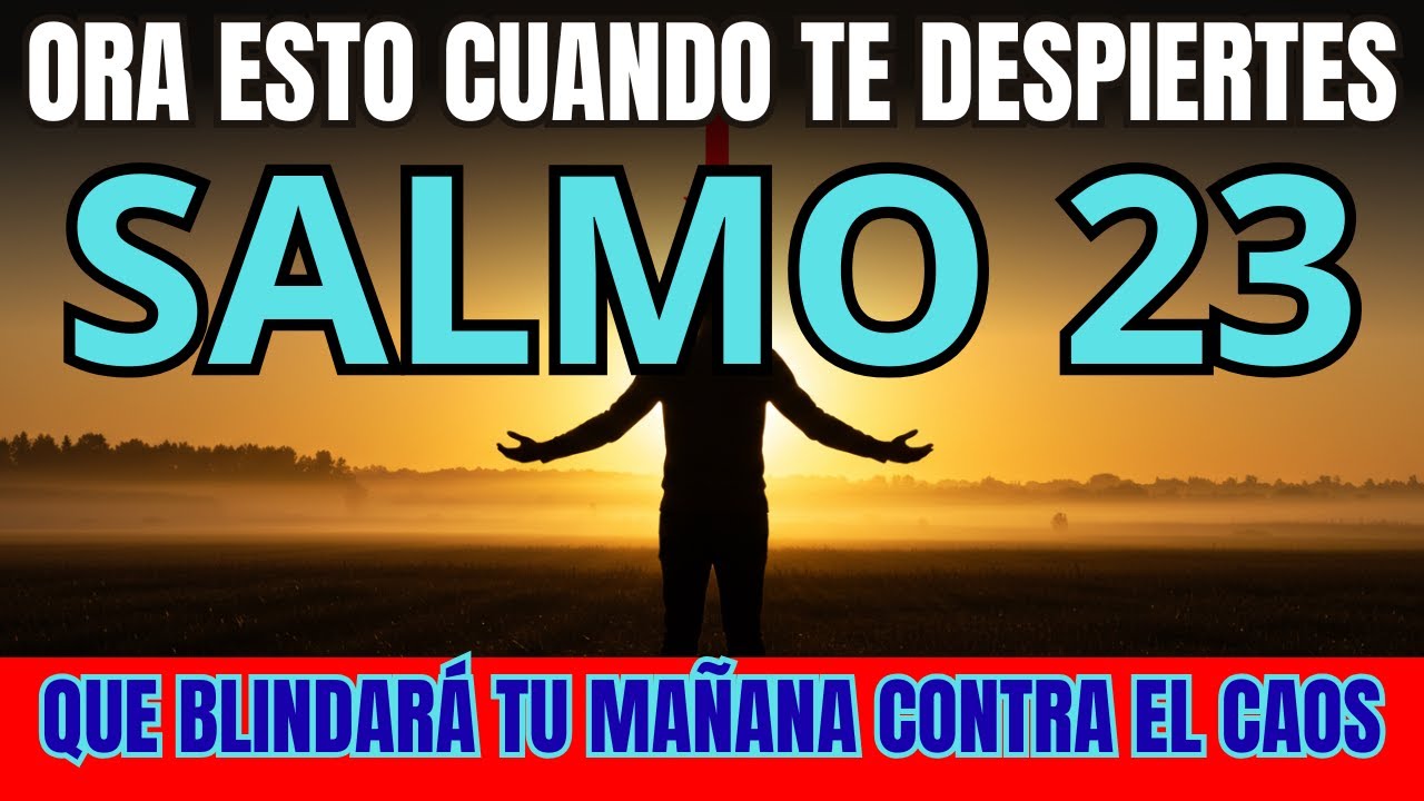 Oración de la mañana con el Salmo 23 y Encuentra Paz y Fuerza Renovada ...