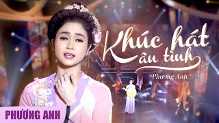 Khúc Hát Ân Tình - Phương Anh ( 4K MV)