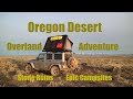 Jeep Overland Adventure - Oregon Eastern Desert Pt 2 - Old Stage Stop, Dry Lakes, Amazing Landscapes