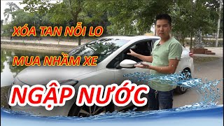 Đập tan nỗi lo mua nhầm xe Ngập Nước | Chi tiết cách kiểm tra xe ngập nước, thủy kích | Việt Bắc Car