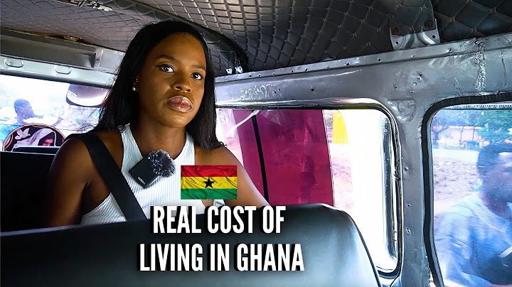 HOW MUCH MONEY DO YOU NEED TO LIVE COMFORTABLY IN GHANA | RENT, FOOD, TRANSPORT, SCHOOL FEES ETC.