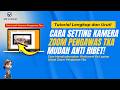 Cara Setting Kamera Pengawas Tka - Posisi Kamera Pengawas Yang Benar Untuk TKA 2026