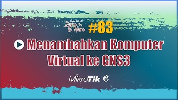 MTCNA 83. Cara Menambahkan Komputer Windows Virtual Machine (VM) dari VirtualBox ke GNS3