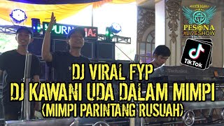 DJ VIRAL FYP❗DJ KAWANI UDA DALAM MIMPI X JANGAN TANGGUNG-TANGGUNG OT PESONA REMIX PALING GACOR 2024