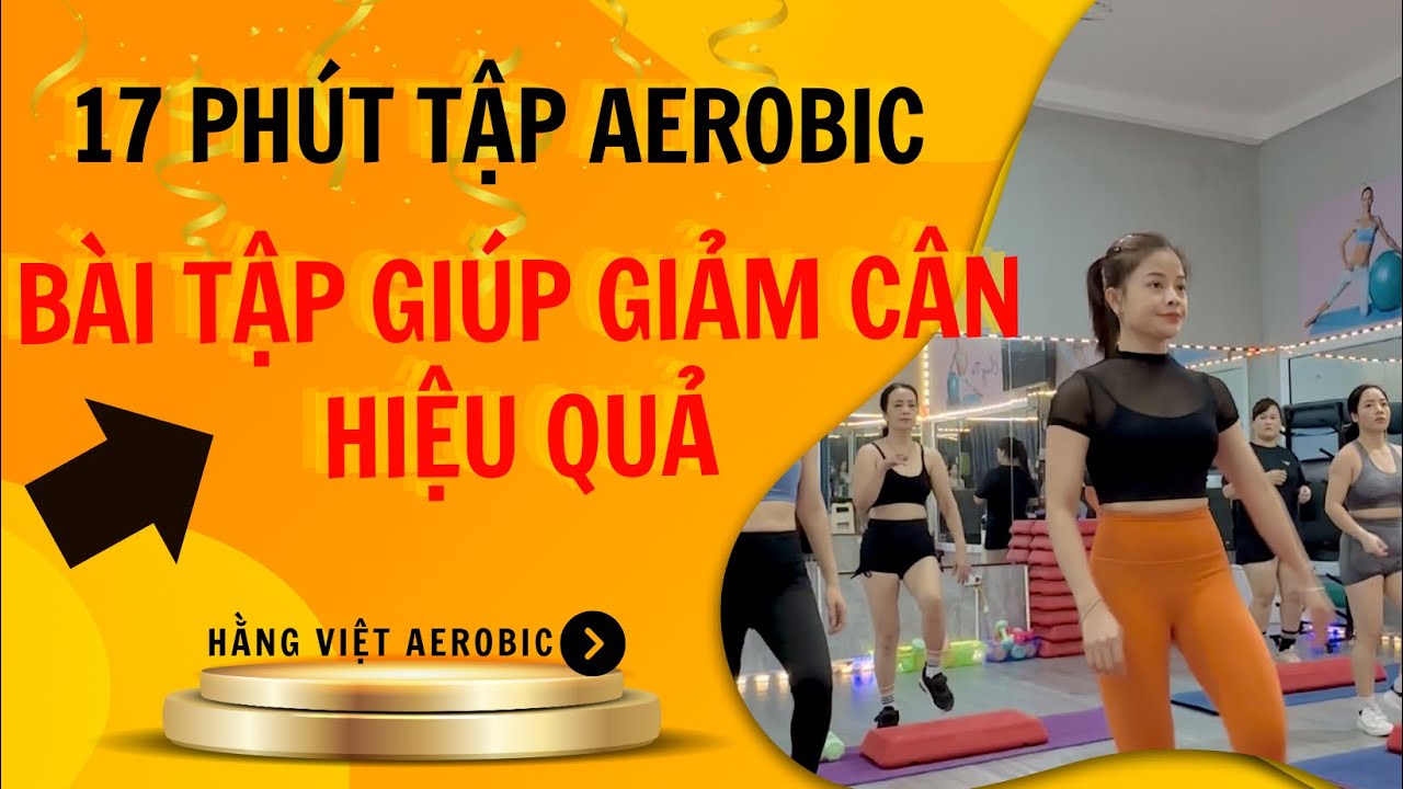 BÀI 35: BÀI AEROBIC 17 PHÚT CƠ BẢN TRÊN NỀN NHẠC NHANH - TEMPO 170 #35HV