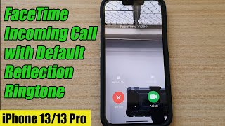 iPhone 13/13 Pro: FaceTime Incoming Call with Default Reflection Ringtone Sound