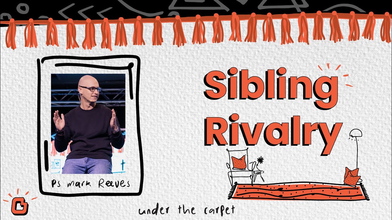 Mark Reeves Rival Under the Carpet: Handling sibling rivalry | Ps Mark Reeves | Liberty ...