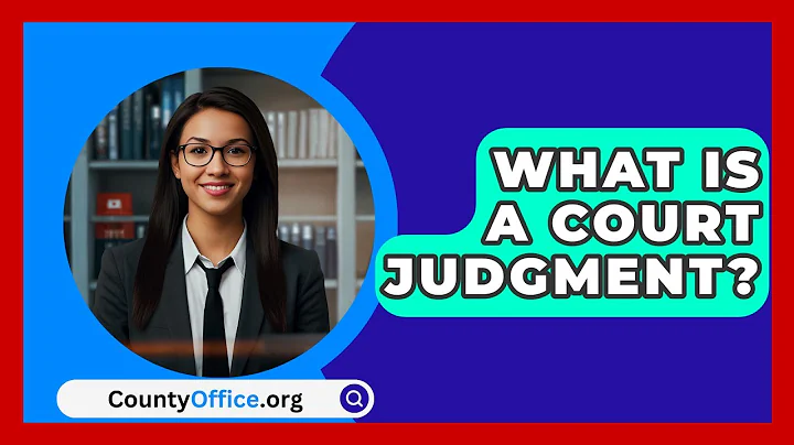 What Is A Court Judgment? - CountyOffice.org
