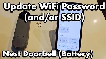 Nest Doorbell (Battery): How to Update/Change WiFi Password and/or SSID Network Name