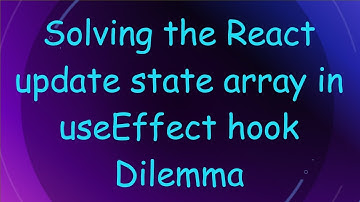 Solving the React update state array in useEffect hook Dilemma