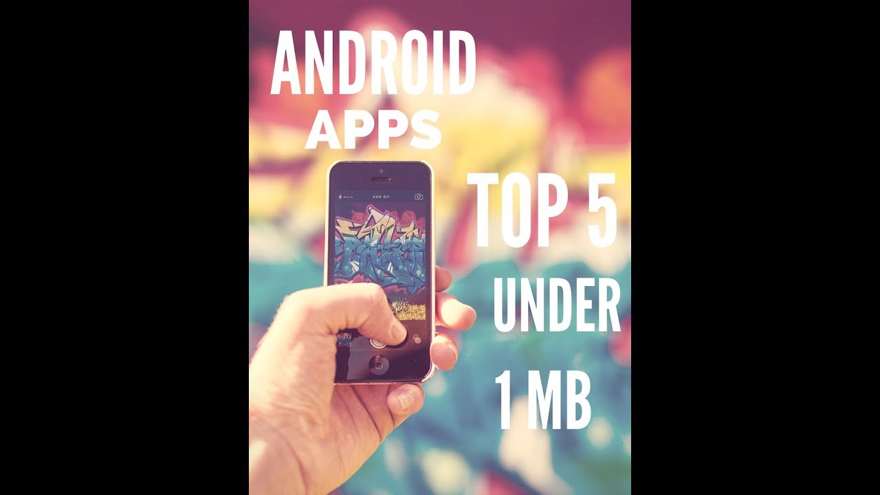 Top 5 Best Android Apps Under 1
mb