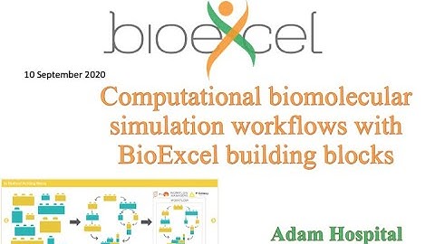 BioExcel Webinar #48: Computational biomolecular simulation workflows with BioExcel building blocks