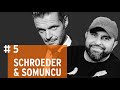 #5 Schroeder & Somuncu