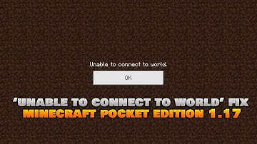 How To Fix "Unable To Connect To World" Error In Minecraft PE 1.17