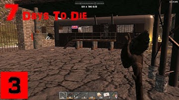 7 Days to Die Alpha 15 Episode 3 - Trading Post!