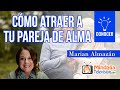 Cómo atraer a tu pareja de alma, por Marian Almazán