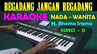 BEGADANG - Rhoma Irama | KARAOKE NADA CEWEK/WANITA | LAGU LAWAS