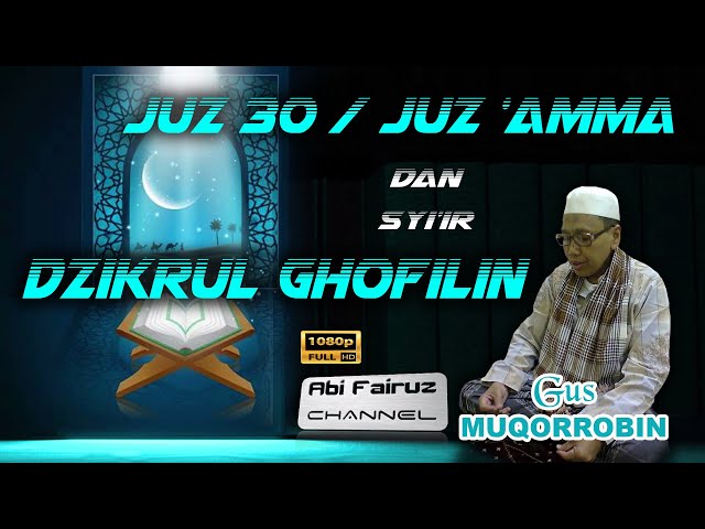 Juz 30/Juz 'Amma u0026 Syair Dzikrul Ghofilin-Gus Muqorrobin ( Ngaji Merdu ) class=