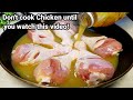 Cook the chicken this way the result is amazing!!! Everyone was stunned after trying it!