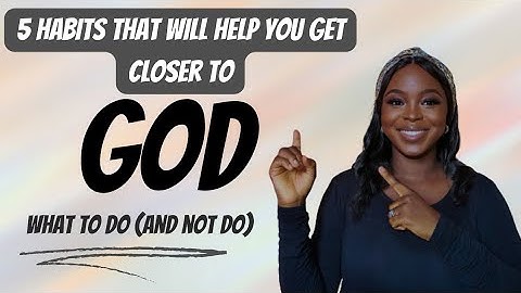 How To Improve Your Relationship with God in 5 Easy steps | Get closer to God
