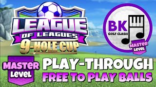 MASTER PLAY-THROUGH | League of Leagues 9-Hole Cup | Free to Play | White Cliffs | Golf Clash Guide