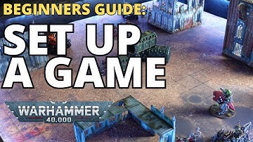 Beginners Guide To : Warhammer 40k How To Set Up A Game