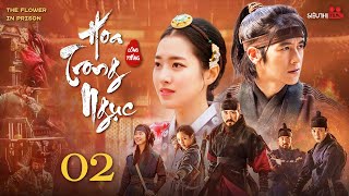 HOA TRONG NGỤC - Tập 02 [Lồng Tiếng] Siêu Phẩm Phim Cổ Trang Hàn Quốc Hot Nhất 2024
