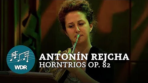 Antonn Rejcha - Horn Trios op. 82 | WDR Symphony O...