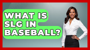 What Is SLG In Baseball? - The Baseball Xpert