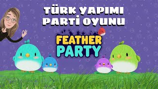 Feather Party, Yerli Multiplayer Parti Eğlence Oyunu!