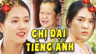 CHỊ ĐẠI TIẾNG ANH - Phim Việt Nam Hay 2024 | Phim Việt Nam Mới Nhất 2024💖Phim Miền Tây Việt Nam