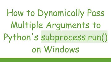 How to Dynamically Pass Multiple Arguments to Python