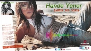 Video thumbnail of "Hande Yener - Şansın Bol Olsun"