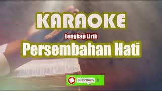 Karaoke HD PERSEMBAHAN HATI Lengkap lirik