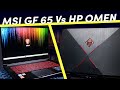 MSI GF65 Thin Vs HP Omen 15 Inch Laptop Showdown