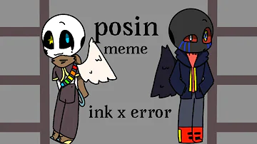 Posin meme// ink x error//remake