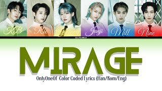 OnlyOneOf (온리원오브) - mirage COLOR CODED LYRICS [REQUESTED] (HAN/ROM/ENG) #onlyoneof